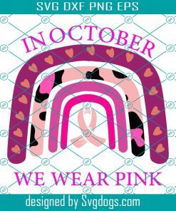 In October We Wear Pink Svg, Breast Cancer Svg