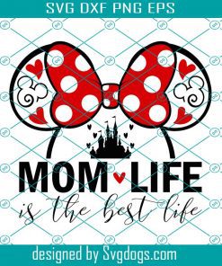 Mouse Mom Life Svg, Is The Best Life Svg, Mini Mom Svg, Mouse Castle Svg