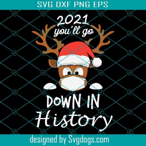 2021 Youll Go Down In Svg, History Svg, Christmas Svg