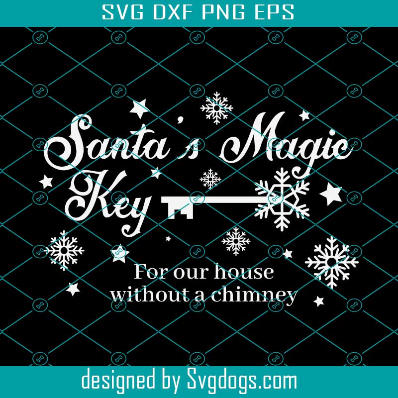 Santas Magic Key House Without Svg, For Our House Without A Chimney Svg, Chirtmas Svg