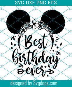 Best Birthday Ever Svg, Disney Birthday Svg, Magic Kingdom Birthday Svg, Disney Svg