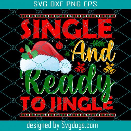 Single And Ready To Jingle Svg, Christmas Svg