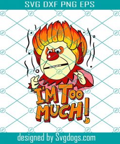 Heat Miser Svg, I’m To Much Svg, Disney Svg