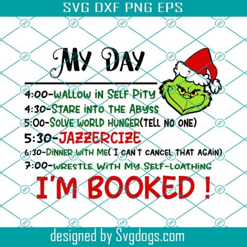 My Day Grinch Svg, My Day I’M Booked vg, Grinch vg, Christmas To-Do List Svg, Resting Grinch Face Svg, Christmas Gift Svg