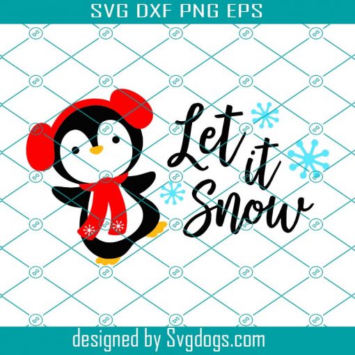 Let It Snow Svg File, Holiday Penguin Cuttable Cute Penguin In Winter Outfit With Snowflakes Svg, Christmas Svg