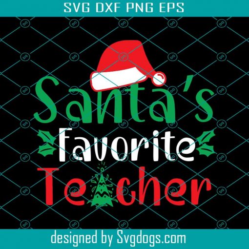 Santa’s Favorite Teacher Funny Ugly Xmas Ugly Christmas Svg, Santa Svg, School Svg, Christmas Svg