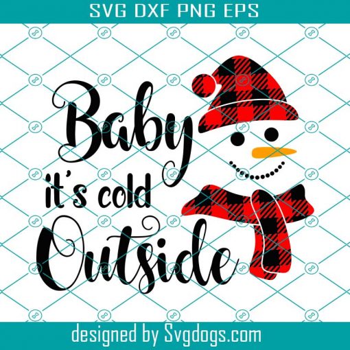 Baby It’s Cold Outside Svg, Christmas Buffalo Plaid Svg, Snowman Svg, Funny Toddler Svg