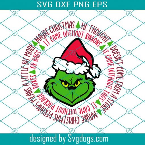 Perhaps Christmas Means A Little Bit More Svg, Christmas Movie Svg, Christmas Svg, Grinch Svg