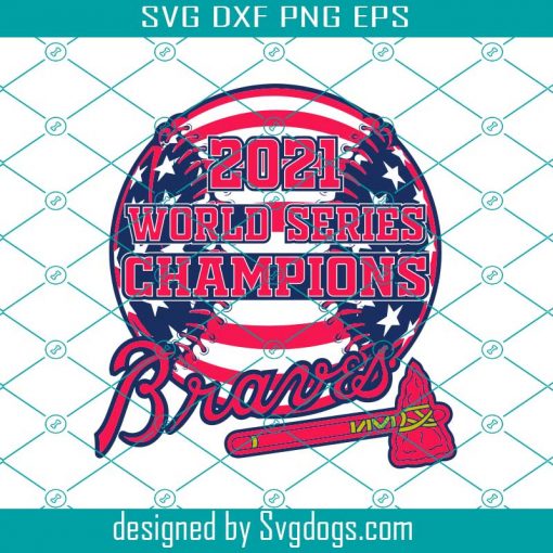 Atlanta Braves World Series Svg, 2021 Svg, Atlanta Braves Champions 2021 Svg