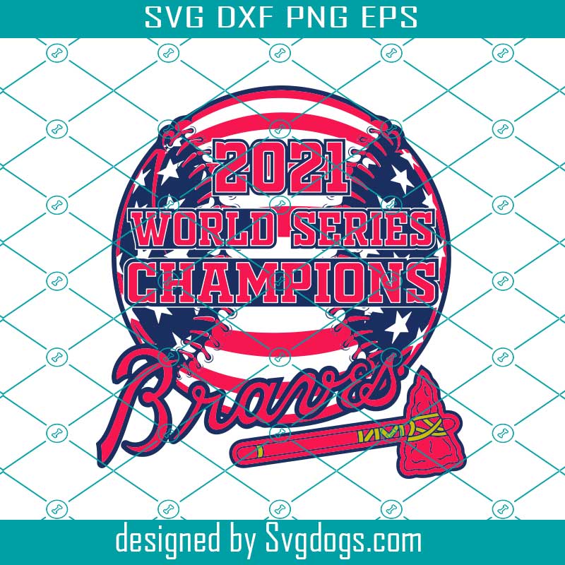 Atlanta Braves SVG 4-Time World Series Champions 2021 SVG PNG EPS DXF - MLB  SVG Cricut Cameo File - SVG PNG Cricut Silhouette