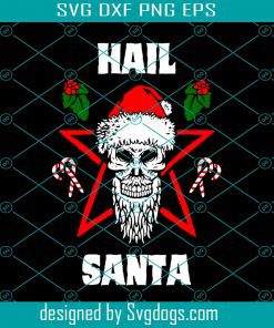 Hail Santa Funny Christmas For People Who Love Santa Svg, Christmas Svg, Santa Svg