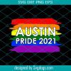 Austin Pride 2021 Vaccinated And Ready To Get It On Unisex Svg, Austin Pride 2021 Svg, Vaccinated Svg, Gay Svg