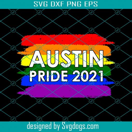 Austin Pride 2021 LGBT Gay Pride LGBTQ March Or Parade Svg, Austin Pride 2021 Svg, Gay Svg, LGBT Svg