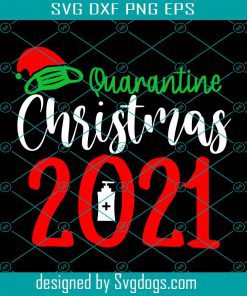 Quarantine Christmas 2021 Funny Xmas Svg, Christmas Svg, Santa Svg