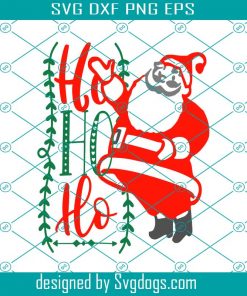 Xmas Santa Ho Ho Ho Svg, Christmas Svg, Santa Svg