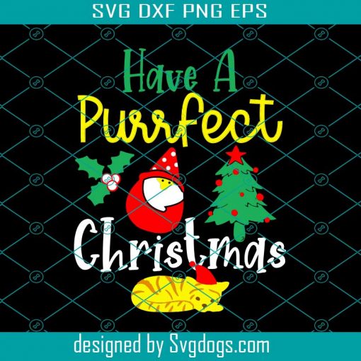 Have A Purrfect Christmas Funny Christmas Cat Svg, Have A Purrfect Christmas Svg, Christmas Cat Svg,  Cat Svg