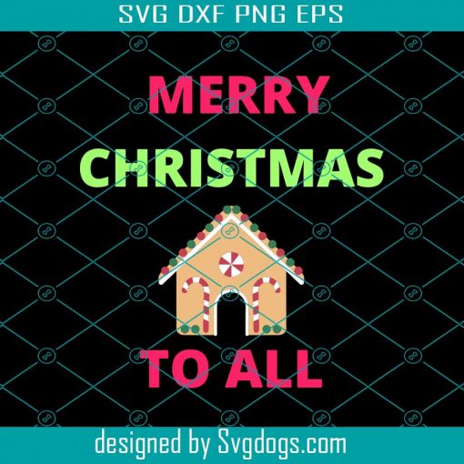 Merry Christmas To All Svg, Merry Christmas Svg, Holiday Svg