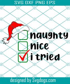 Naughty Svg, Nice Svg, I Tried Svg, Santa’s Good List Svg, Christmas Svg, Santa Hat Svg