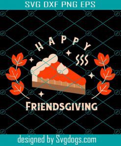 Happy Friendsgiving Turkey Friends Giving Funny Svg, Turkey Svg, Thanksgiving Svg, Funny Svg