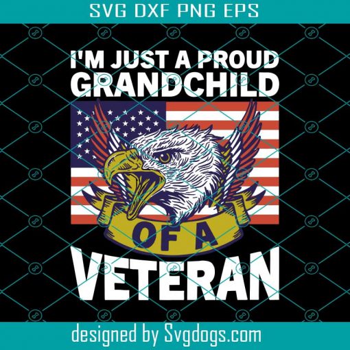 Im Just a Proud Grandchild of a Veteran Svg, Veteran Svg, Flag Svg, Usa Svg