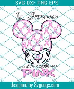 In October We Wear Pink Mickey Svg Mickey Svg, October Svg, In October We Wear Pink Svg, Mickey Svg, Disney Svg
