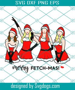 Merry Fetchmas Mean Girls Themed Christmas Svg, Christmas Svg, Mean Girls Svg, Merry Fetchmas Svg