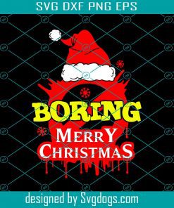 Boring Svg, Merry Christmas Svg, Santa Svg, Holiday Svg