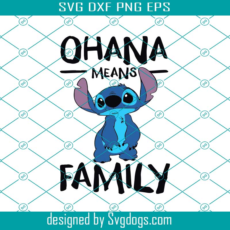Stitch Ohana Means Family Svg, Stitch Svg, Ohana Svg, Disney Svg ...