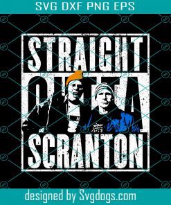 Straight Outta Scranton Svg, Lazy Scranton Svg, Straight Outta Scranton Svg, Lazy Scranton, Trending Svg