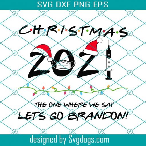 Christmas 2021 Say Lets Go Brandon Svg, Christmas 2021 Svg, Lets Go Brandon Svg