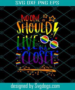 No One Should Live In a Closet LGBT Pride Month Svg, LGBT Svg, Gay Svg