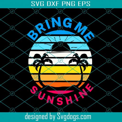 Bring Me Sunshine Svg, Sunshine Svg, Summer Svg, Trending Svg