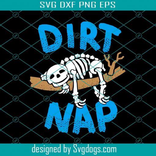 Funny Sloth Skeleton Taking A Nap Cute And Spooky Svg, Dirt Nap Svg ...
