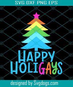 Happy Holigays Svg, Chirstmas Svg, Tee Svg, LGBT Svg