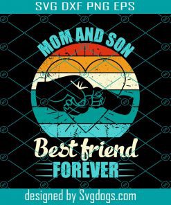 Mom And Son Best Friend Forever Svg, Mom Svg, Friend Forever Svg