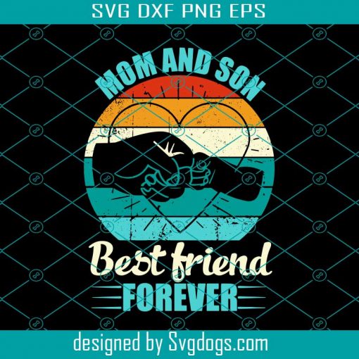 Mom And Son Best Friend Forever Svg, Mom Svg, Friend Forever Svg