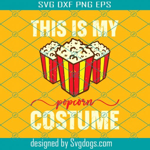 This Is My Popcorn Costume Svg, Trending Svg