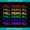 Y’all Means All Svg, Gay Svg, LGBT Svg