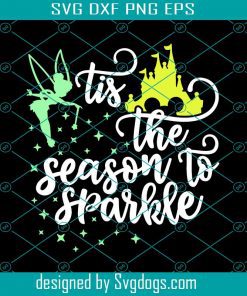 Tis The Season to Sparkle Svg, Disney Christmas Shirt Svg, Tinkerbell Christmas Svg