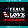 Peace Love Remember Svg, American Svg, Love Svg
