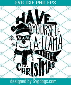 Have Yourself A Llama Little Christmas Svg, Christmas Llama Svg