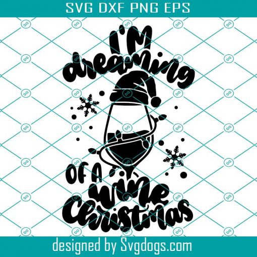 I’m Dreaming Of A Wine Christmas Svg, Christmas Alcohol Wine Svg, Christmas Svg, Alcohol Svg