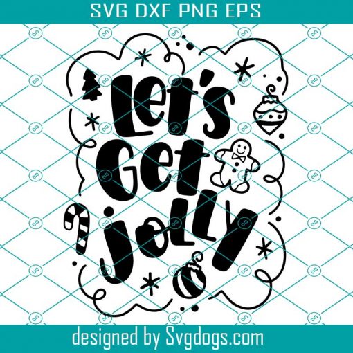 Let’s Get Jolly Svg, Christmas Gingerbread Svg, Christmas Svg