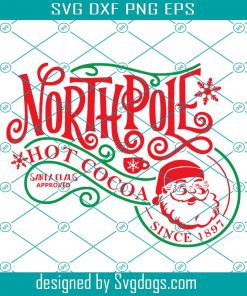 North Pole Hot Cocoa Chocolate Svg, Santa Claus svg, Christmas Svg