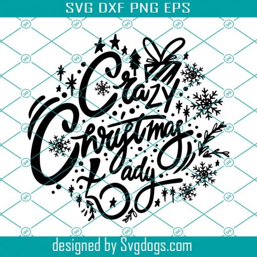 Crazy Christmas Lady Svg, Girls Christmas Svg, Christmas Woman Svg, Girls Gift Svg