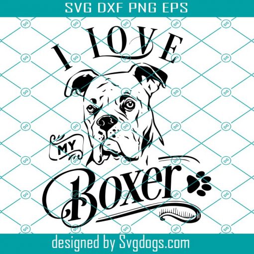I love my Boxer Svg, Boxer Svg, Dog Svg, Funny Svg