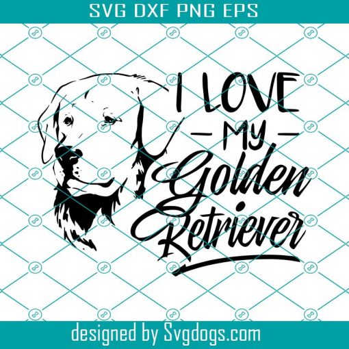 I love my Golden Retriever Svg, Golden Retriever Svg, Dogs Svg