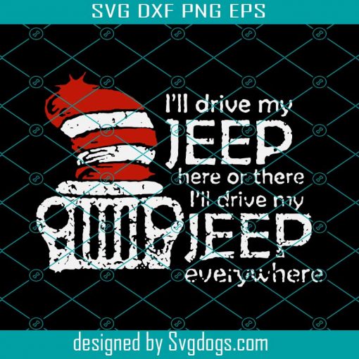 I Will Drive My Jeep Here Or There Svg, I Will My Jeep Everywhere Jeep Svg, Truck Svg