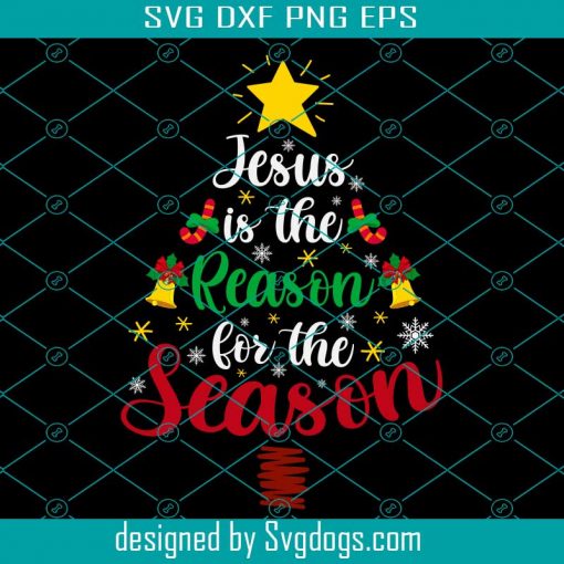 Jesus Is The Reason For The Season Svg, Christmas Svg, Holiday Svg