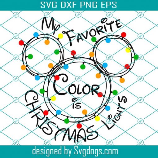 My Favorite Color Is Christmas Lights Svg, Christmas Lights Png, Christmas Mouse Ears Head Svg, Christmas Svg